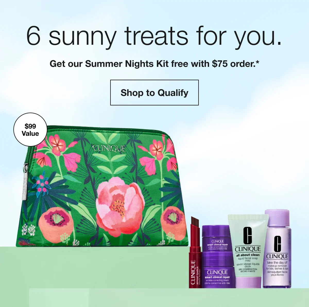 6 sunny treats for you. | Get our Summer Nights Kit free with $75 order.* | Shop to Qualify | $99 Value