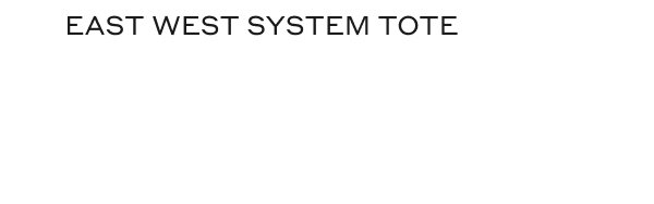EAST WEST SYSTEM TOTE