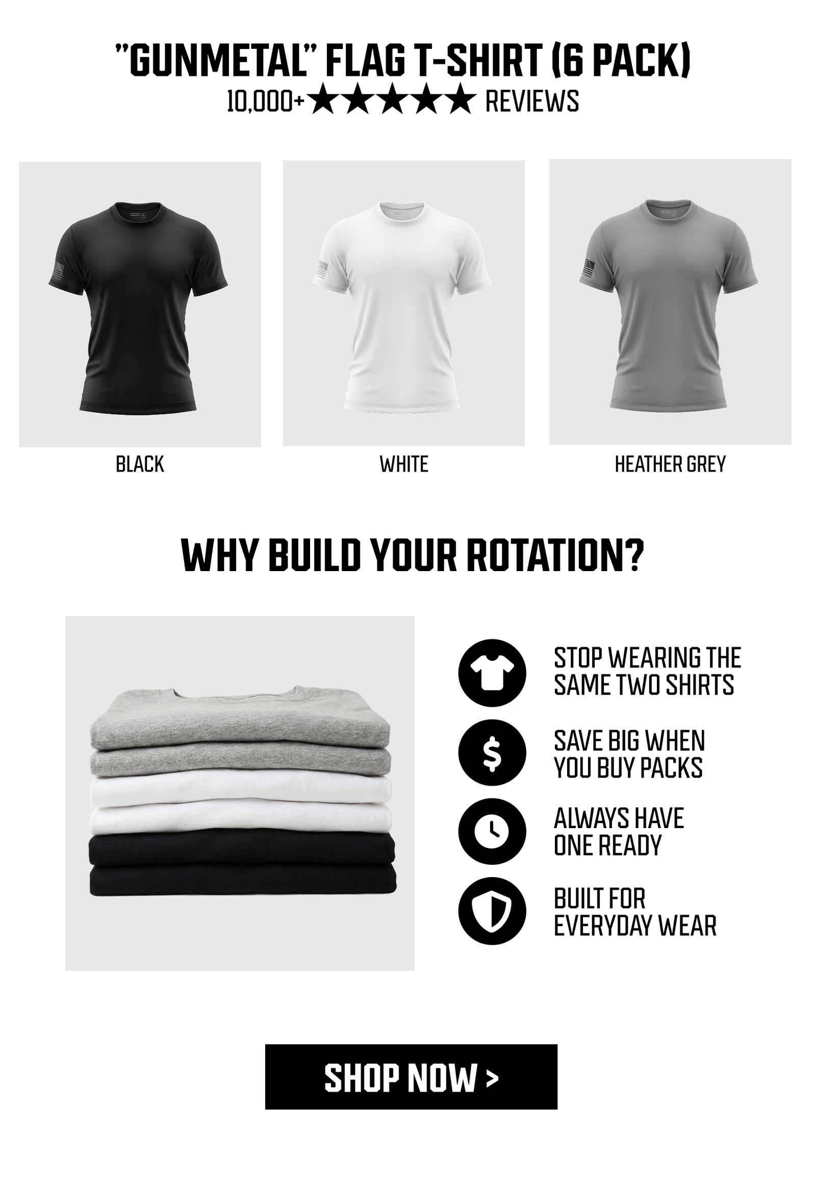 "GUNMETAL" FLAG T-SHIRT (6 PACK) - WHY BUILD YOUR ROTATION? - STOP WEARING THE SAEM TEO SHIRTS - SAVE BIG WHEN YOU BUY PACKS - ALWAYS HAVE ONE READY - BUILT FOR EVERYDAY WEAR - SHOP NOW >