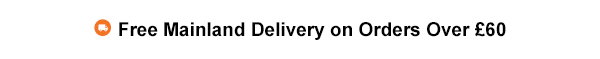 free mainland delivery on orders over £60