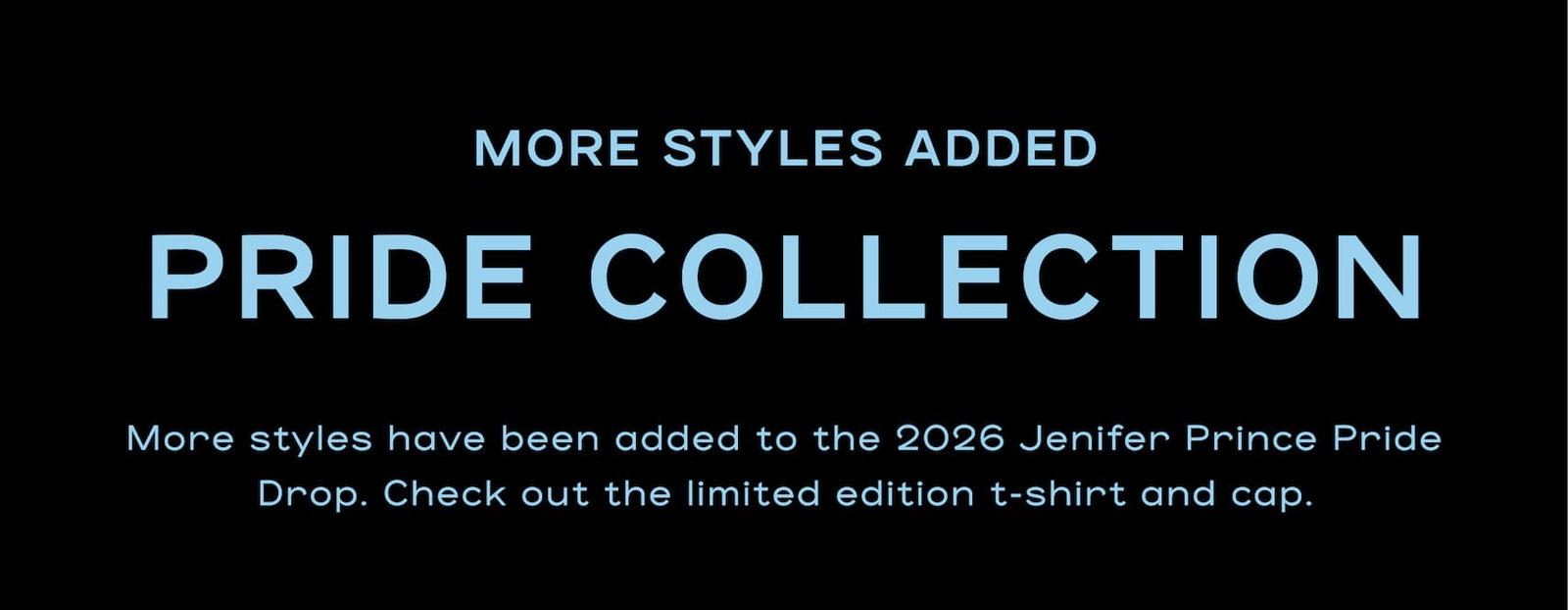 More styles added to the Pride Collection, a Tee, and a Hat