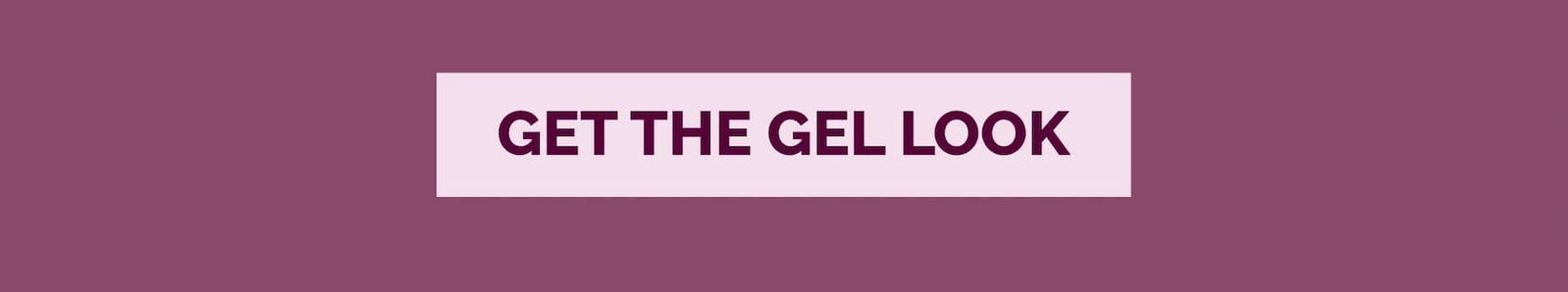 Shop GelShift for high gloss gel-like shine without the damage.