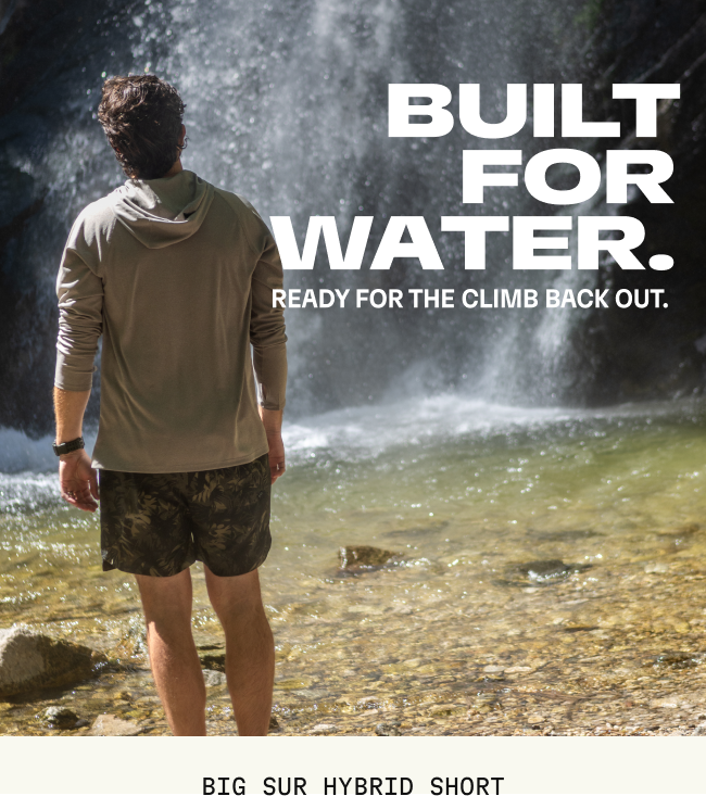 Built For Water | Ready For The Climb Back Out | Big Sur Hybrid Short