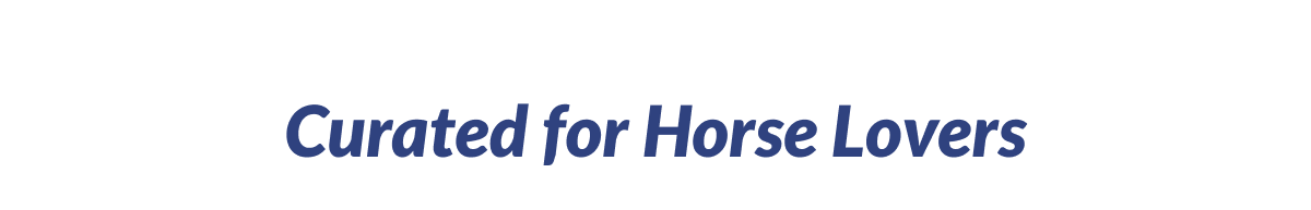 Curated for Horse Lovers