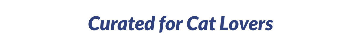 Curated for Cat Lovers