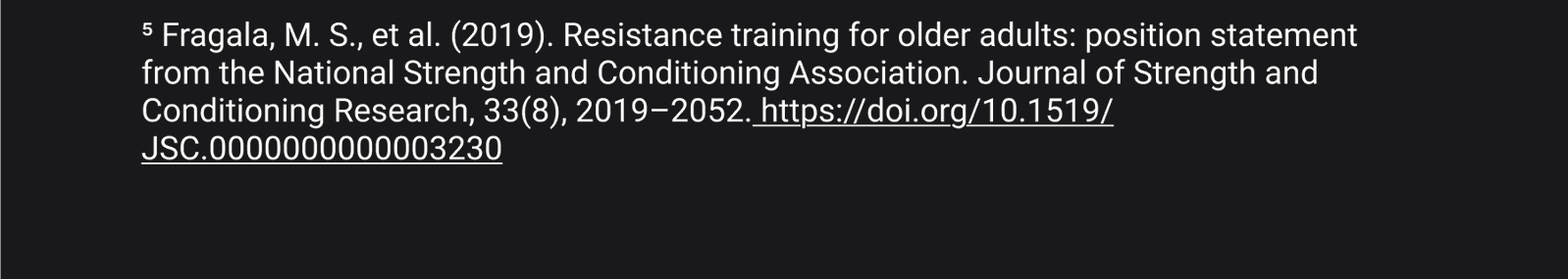 ¹ Bae, J.B., Han, 5 Fragala, M. S., et al. (2019). Resistance training for older adults: position statement from the National Strength and Conditioning Association. Journal of Strength and Conditioning Research, 33(8), 2019-2052. https://doi.org/10.1519/ JSC.0000000000003230K., Kwak, K.P., et al. "Is Subjective Cognitive Decline Associated with Elevated Epigenetic Age? Findings from the Korean Longitudinal Study on Cognitive Aging and Dementia." Journal of Psychiatric Research, vol. 122, 2020, pp. 20–26. Supporting the organ-specific variation in biological aging patterns across individuals with shared genetic backgrounds.