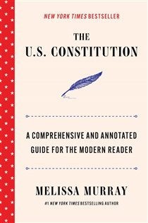 The U.S. Constitution, by Melissa Murray