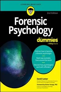 Forensic Psychology For Dummies, by David V. Canter