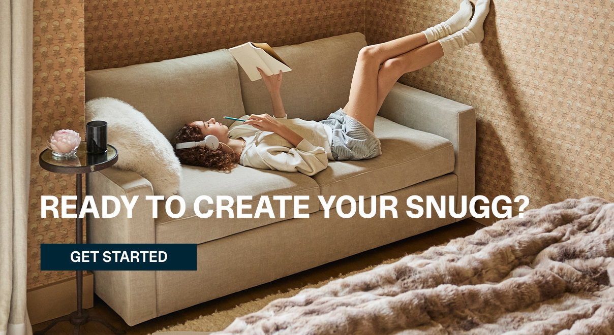 Ready to Create Your Snugg? | GET STARTED >>