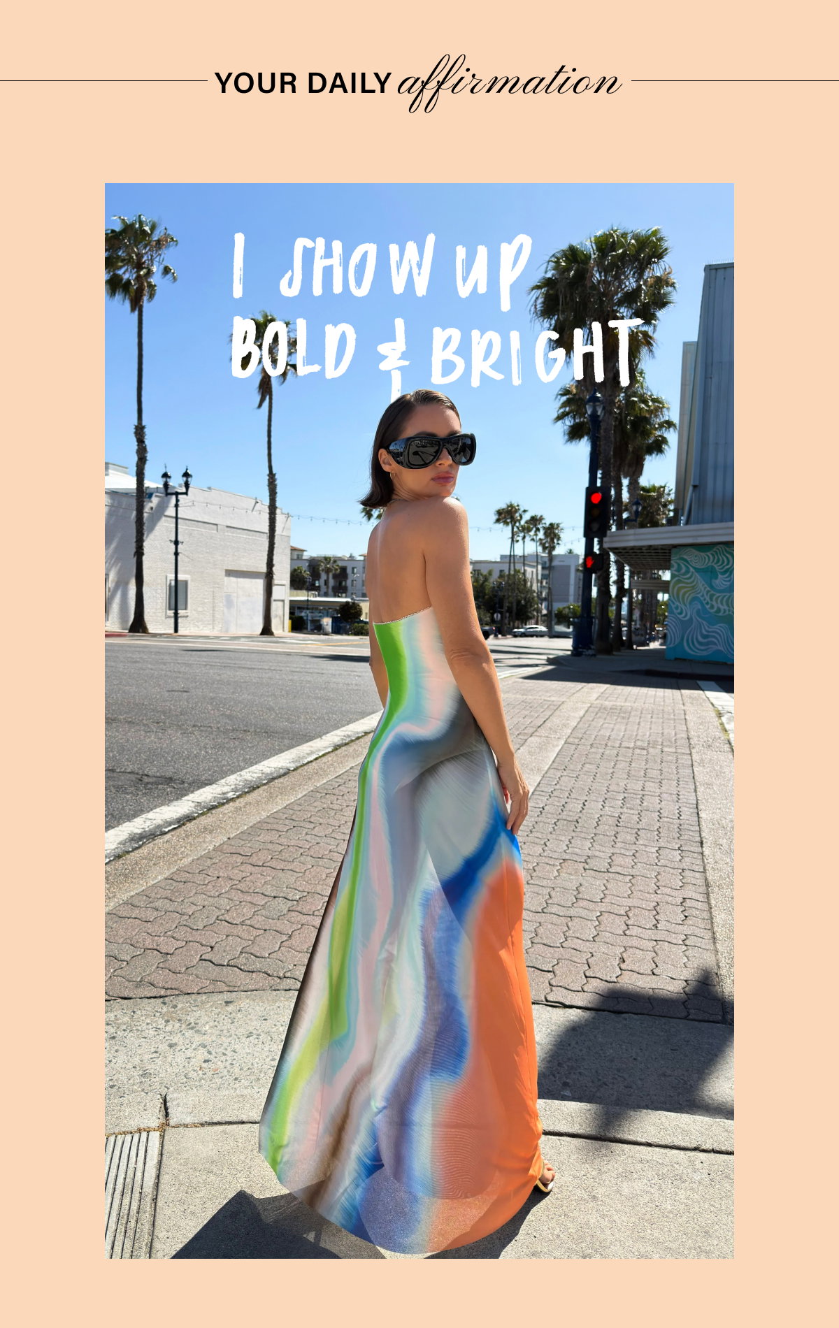 YOUR DAILY AFFIRMATION: I SHOW UP BOLD AND BRIGHT