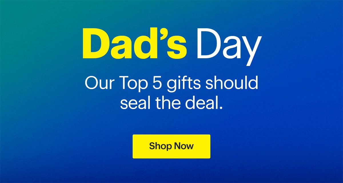 Dad's Day. Our Top 5 gifts should seal the deal.