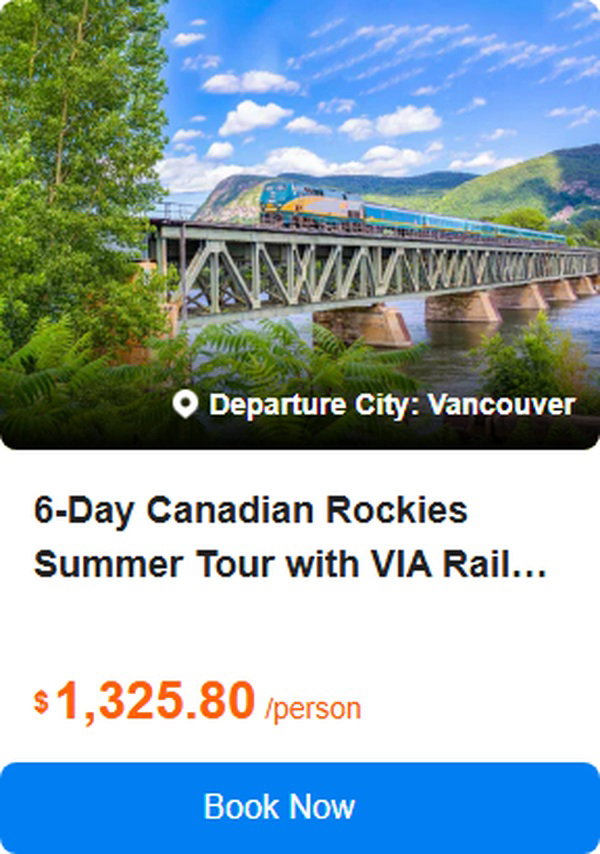 6-Day Canadian Rockies Summer Tour with VIA Rail from Vancouver to Calgary · Lake Louise, Johnston Canyon, Columbia Icefield, Banff, Yoho and Jasper 4.8 (2 reviews) Tour Code: 748785