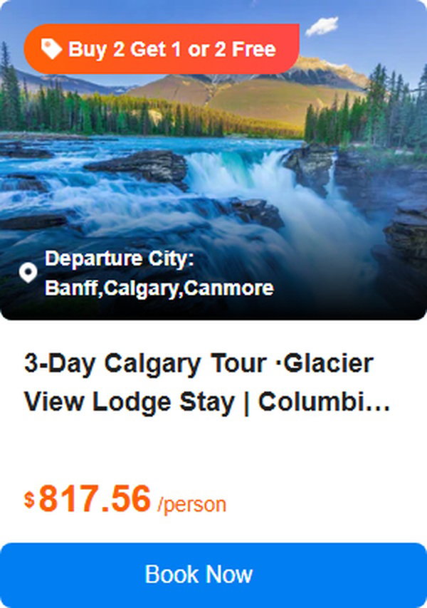 3-Day Calgary Tour ·Glacier View Lodge Stay | Columbia Icefield, Lake Louise, Sangwaputa Falls | Max 13 Pax 5.0 Tour Code: 748296