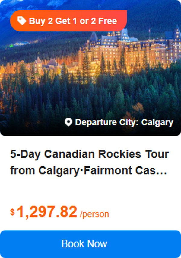 5-Day Canadian Rockies Tour from Calgary·Fairmont Castle Hotel | Calgary airport pick-up | Banff, Jasper, Yoho National Park | Columbia Icefield 4.7 (10 reviews) Tour Code: 748863