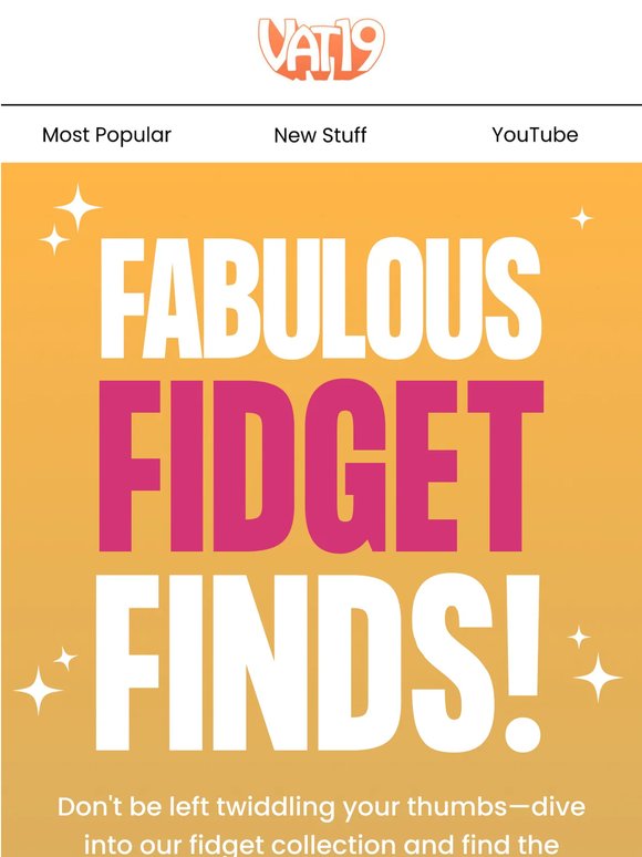 Fabulous Fidget Finds - Dive in!