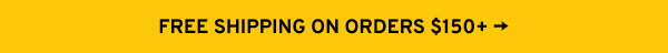 FREE SHIPPING ON ORDERS $150+