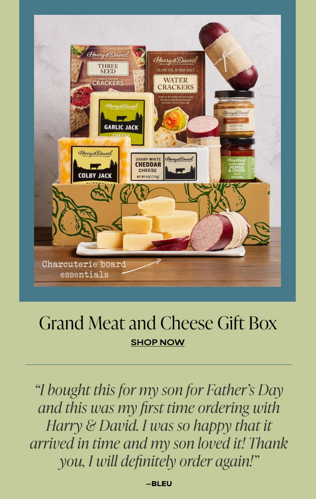Grand Meat and Cheese Gift Box - 'I bought this for my son for Father's Day and this was my first time ordering with Harry & David. I was so happy that it arrived in time and my son loved it! Thank you, I will definitely order again!' - Bleu 