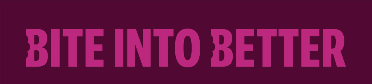 Bite Into Better