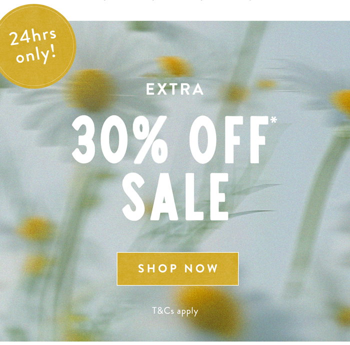 EXTRA 30% OFF* SALE >