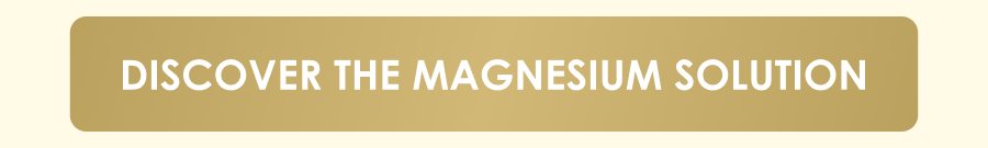 Discover the Magnesium Solution 