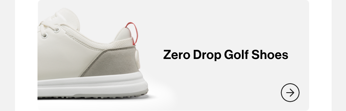Zero drop golf shoes.