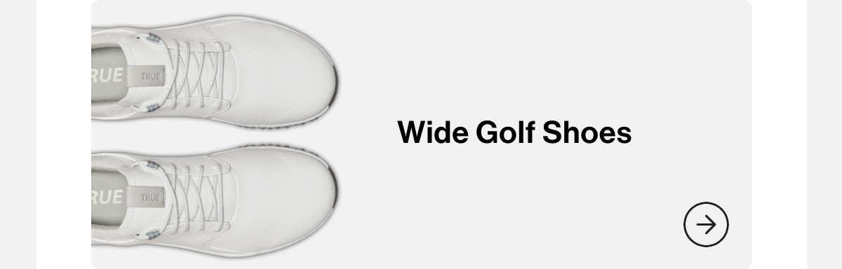 Wide golf shoes.