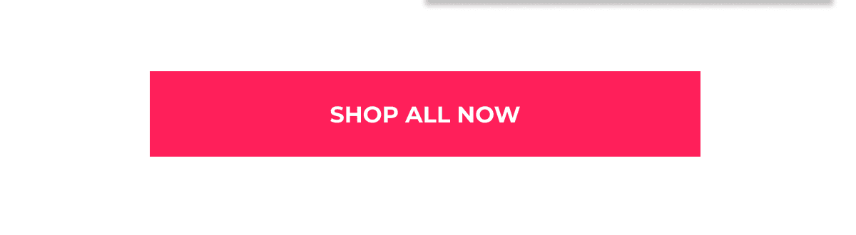 SHOP ALL NOW
