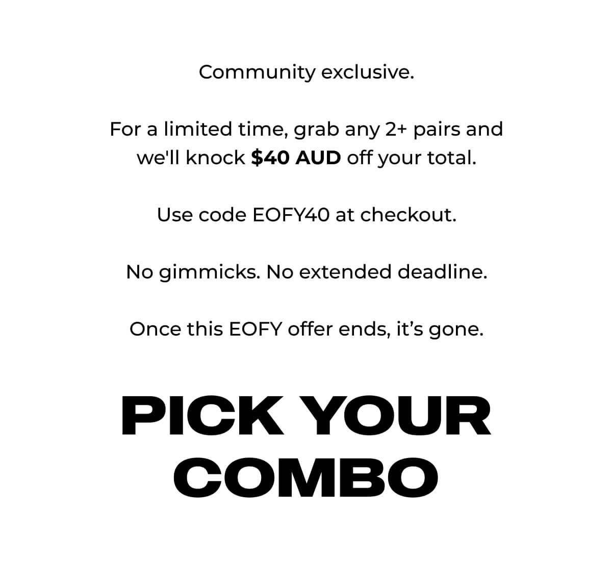 Community selection details explaining 2+ pairs benefit with EOFY40 code and pick your combo heading