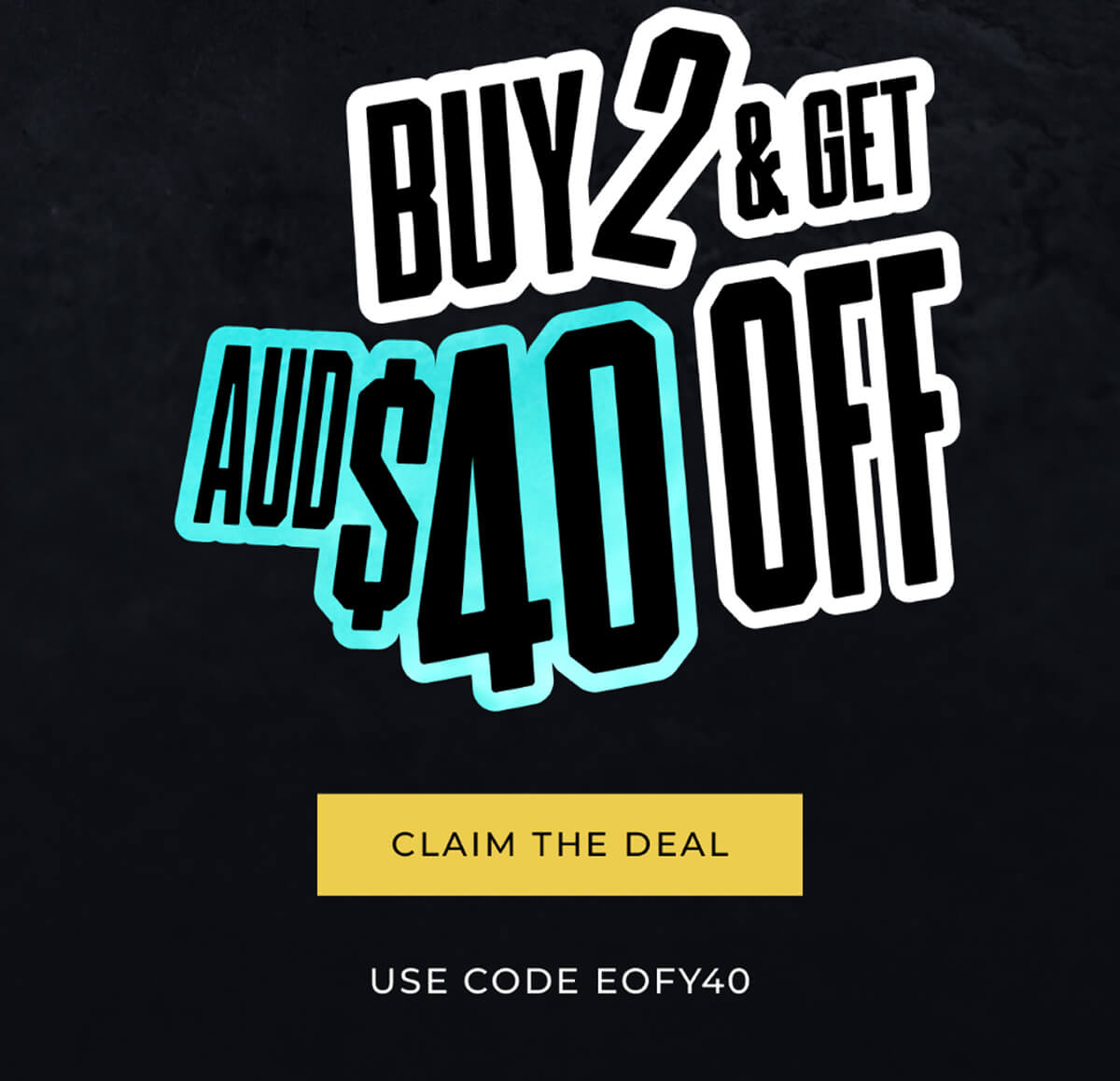 Large grab 2 and enjoy text with claim button and EOFY40 code on dark background