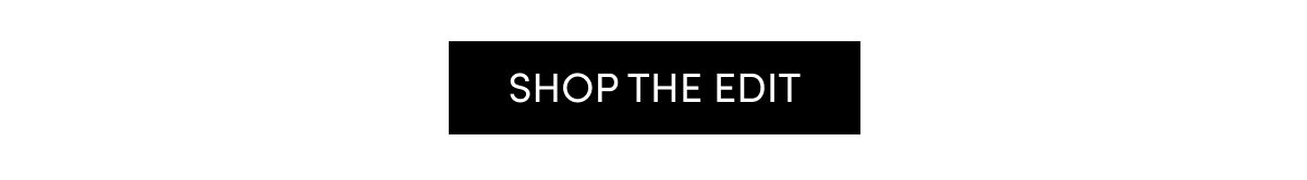 Shop The Edit