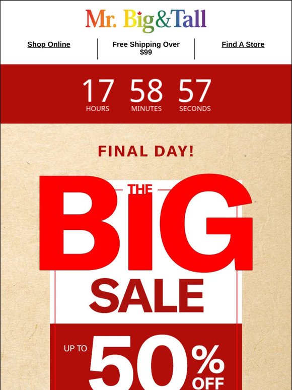 LAST CHANCE to save up to 50% with The BIG Sale