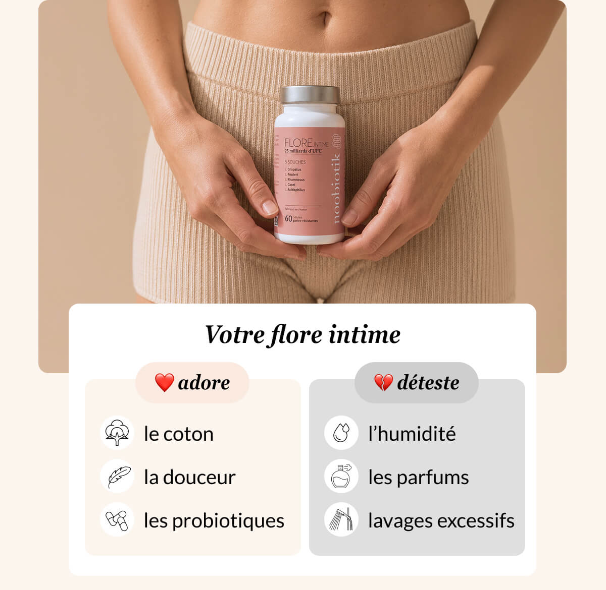 ❤️ adore  le coton la douceur les probiotiques 💔 déteste l’humidité les parfums lavages excessifs