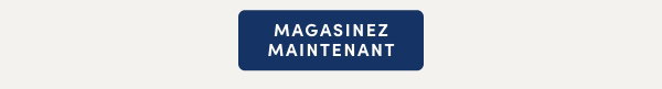 Magasinez Maintenant