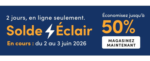 2 jours, en ligne seulement. Solde Éclair. En cours : du 2 au 3 juin 2026. Économisez jusqu’à 50 %
