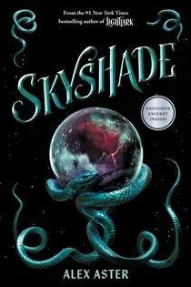 Skyshade (The Lightlark Saga Book 3) (Book 3 of The Lightlark Saga) by Alex Aster