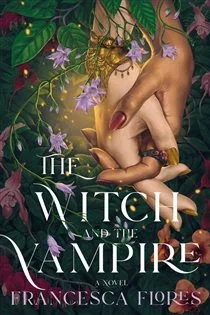 The Witch and the Vampire, by Francesca Flores