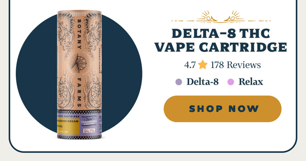 Delta-8 THC Vape Cartridge 4.7 ⭐️⭐️⭐️⭐️⭐️ 178 Reviews Delta-8 | Relax Perfect for quick, mid-day moments of pause.
