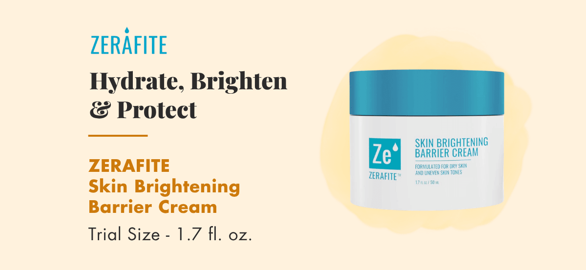 Included: ZERAFITE Skin Brightening Barrier Cream