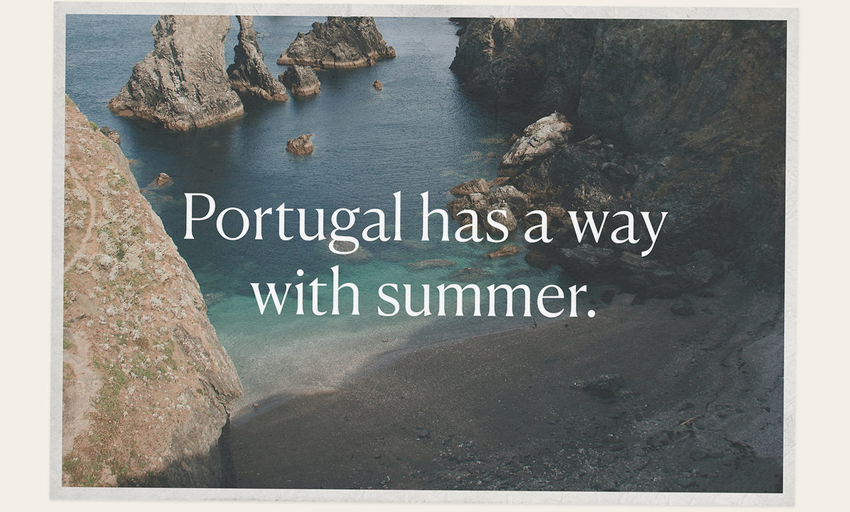 Portugal has a way with summer.
