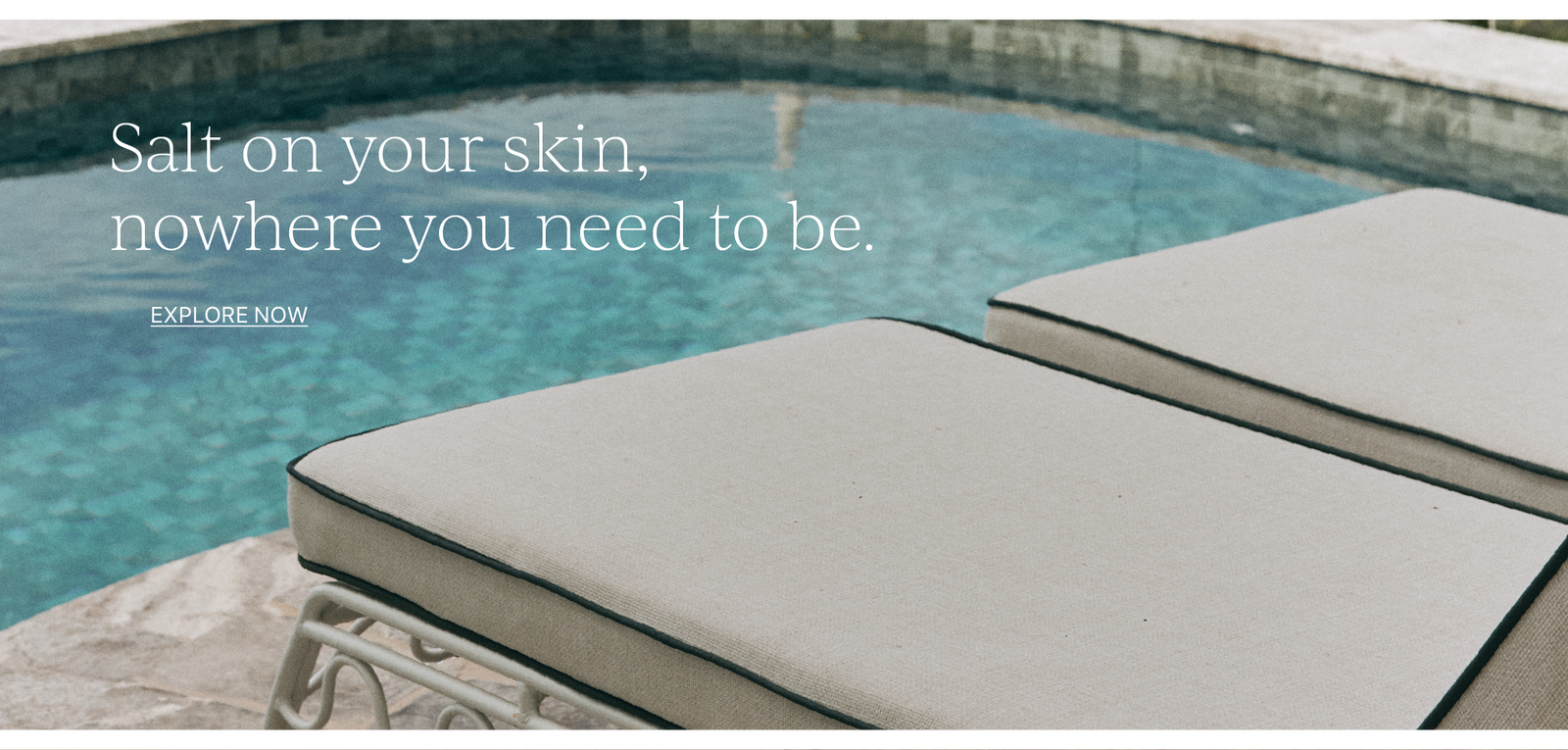 Salt on your skin, nowhere you need to be.