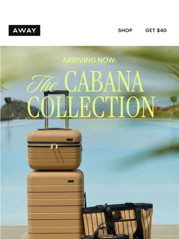 Now arriving: our Cabana Collection