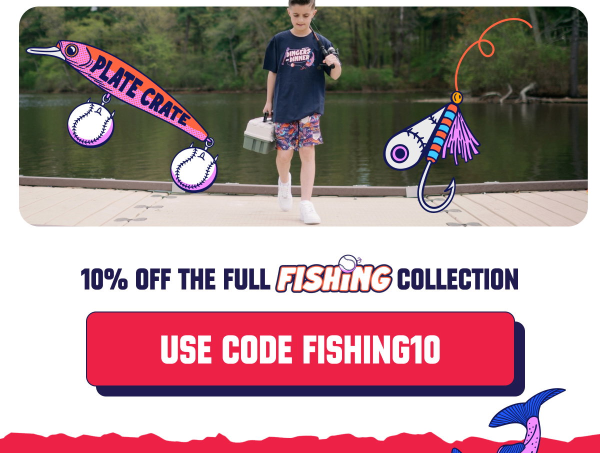 10% off the full Fishing collection use code FISHING10