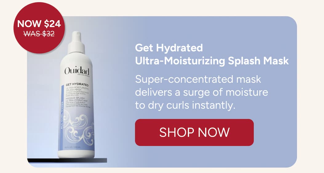 Get Hydrated Ultra-Moisturizing Splash Mask delivering a surge of moisture to dry curls instantly