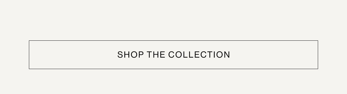 Shop the Collection