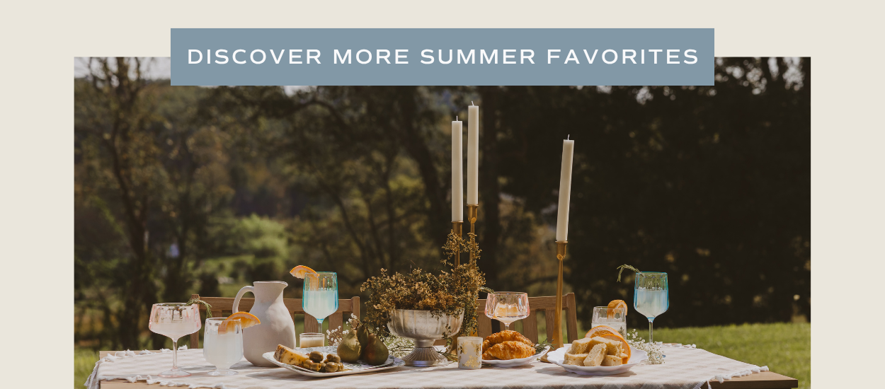 Discover more Summer favorites