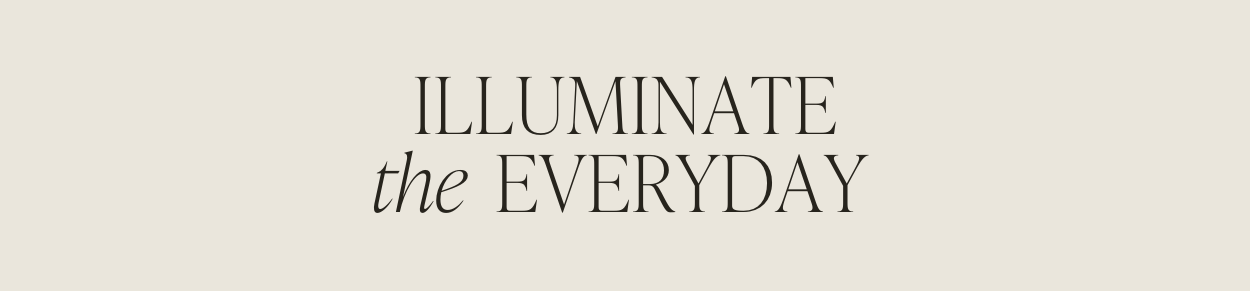 Illuminate the Everyday