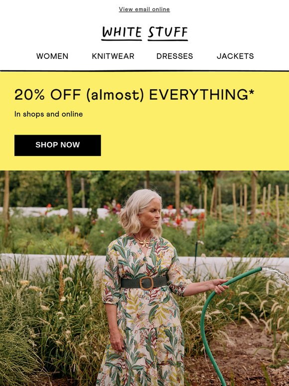 You know there's 20% off (almost) everything...