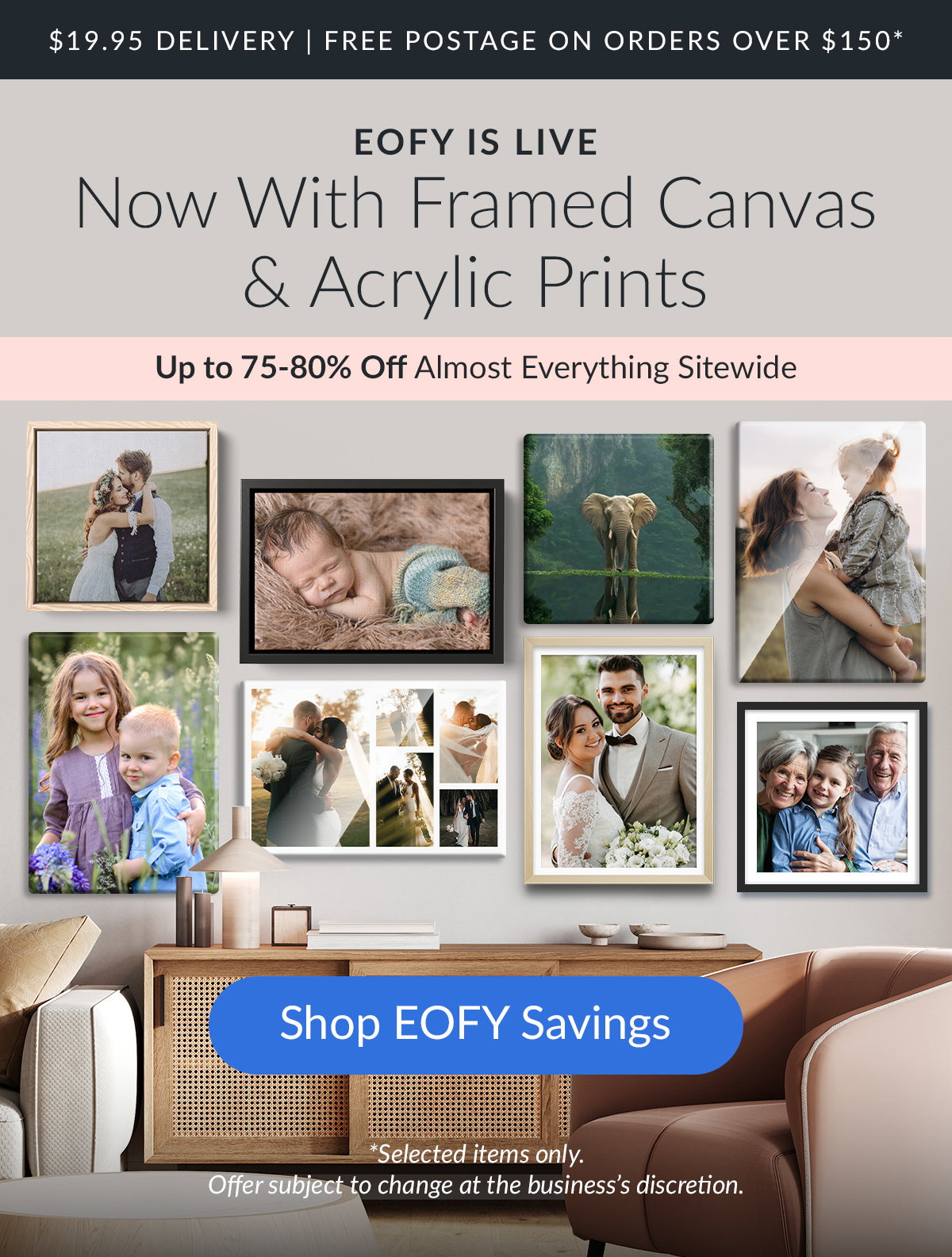 EOFY IS LIVE Now With Floating Frames & Acrylic Prints  Up to 75-80% Off Almost Everything Sitewide