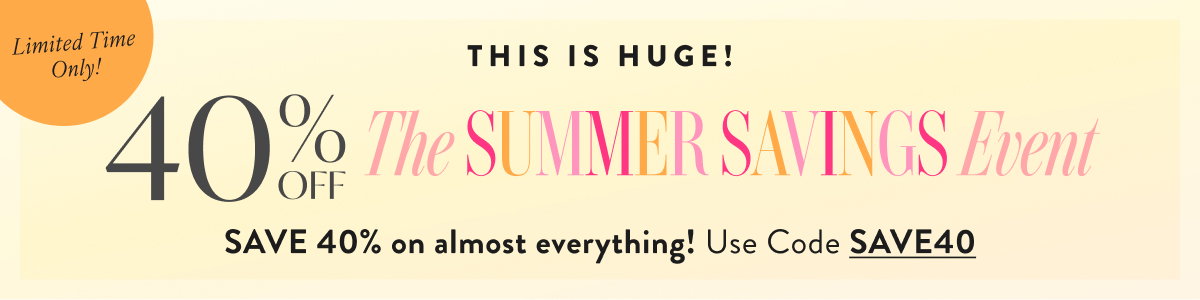 40% Off The Summer Savings Event with SAVE40