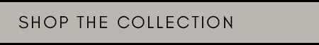 Shop the Collection